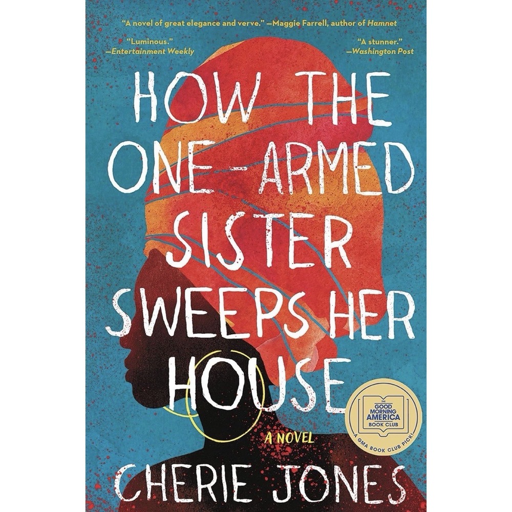 How the One-Armed Sister Sweeps Her House: A Novel - Paperback - Like New